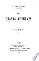 Les Chants modernes. Nouvelle édition, revue et corrigée