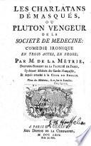 Les charlatans démasqués, ou Pluton vengeur de la Société de Médecine