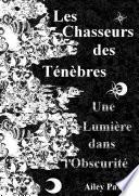 Les Chasseurs des Ténèbres: Une lumière dans l'obscurité - Tome 1
