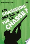 Les chasseurs ont-ils tué la chasse ?