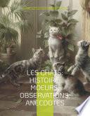 Les chats: Histoire; Moeurs; Observations; Anecdotes