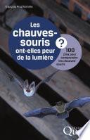 Les chauves-souris ont-elles peur de la lumière ?