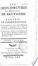 Les chefs-d'oeuvres de monsieur de Sauvages, ou recueil de dissertations.... corrigé, traduit ou commenté par M. J. E. G***...