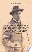 Les chemins de fer en Ukraine au temps de la révolution