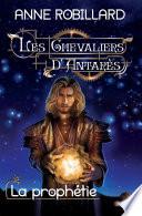 Les Chevaliers d'Antarès 12 : La prophétie
