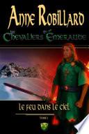 Les Chevaliers d'Émeraude 01: Le feu dans le ciel