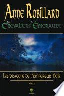 Les chevaliers d'Émeraude 02 : Les dragons de l'Empereur Noir