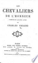 Les Chevaliers de l'Honneur. Comédie en quatre actes [and in prose].