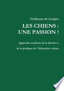 LES CHIENS : UNE PASSION !