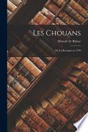 Les Chouans: Ou La Bretagne en 1799