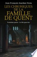 Les Chroniques de la famille De Quent - Troisième partie
