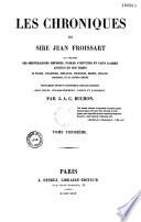 Les Chroniques de Sire Jean Froissart qui traitent des merveilleuses emprises, nobles aventures et faits d'armes advenus en son temps en France, Angleterre, Bretaigne, Bourgogne, Escosse, Espaigne, Portingal et ès autres parties
