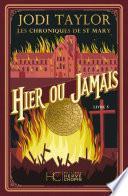 Les Chroniques de St Mary - Tome 05 Hier ou jamais
