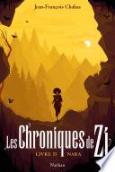Les Chroniques de Zi : Nara - Tome 2 - Dès 13 ans