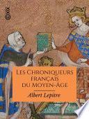 Les Chroniqueurs français du Moyen-Âge