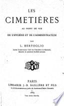 Les cimetières au point de vue de l'hygiène et de l'administration