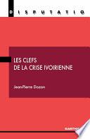 Les clefs de la crise ivoirienne