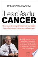 Les clés du cancer - Une nouvelle compréhension de la maladie