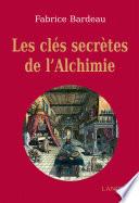 Les clés secrètes de l'alchimie