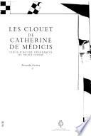 Les Clouet de Catherine de Médicis