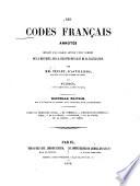 Les codes français annotés, offrant sous chaque article l'état complet de la doctrine, de la jurisprudence et de la législation, par [A.-F.] Teulet, d'Auvilliers et Sulpicy