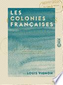 Les Colonies françaises - Leur situation économique leur utilité pour la métropole, leur avenir