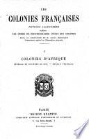 Les Colonies françaises Notices illustrées publiées par ordre du sous-secrétaire d'état des colonies