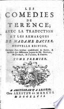 Les comédies de Terence; avec la traduction et les remarques de Madame Dacier