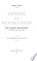 Les Comités provisoires, 28 décembre 1892-13 avril 1794.- [2] Le gouvernement constitutionnel, l'annexion, la Société économique, 1794-1814