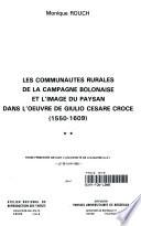 Les communautés rurales de la campagne bolonaise et l'image du paysan dans l'oeuvre de Giulio Cesare Croce (1550-1609)