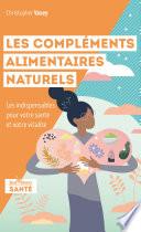 Les compléments alimentaires naturels (Nouvelle édition)