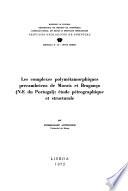 Les complexes polymétamorphiques précambriens de Morais et Bragança, N-E du Portugal