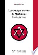 Les concepts majeurs du Martinisme - Doctrine et pratique