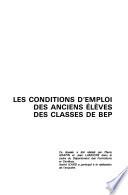 Les conditions d'emploi des anciens élèves des classes de BEP
