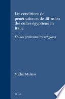 Les Conditions de pénétration et de diffusion des cultes égyptiens en Italie....