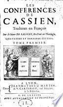 Les Conferences de Cassien, Traduites en François Par le Sieur de Saligny, Docteur en Theologie. Quatrième et derniere edition. Tome premier [- Tome second]