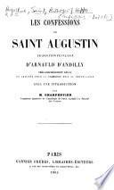 Les Confessions de saint Augustin, traduction ... d'Arnauld d'Andilly ... revue ... par M. Charpentier