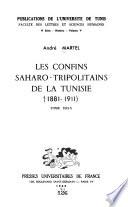 Les Confins saharo-tripolitains de la Tunisie (1881-1911) ...