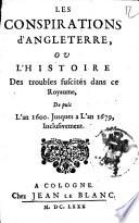 Les conspirations d'Angleterre, ou l'histoire des troubles suscités dans ce royaume depuis l'an 1660 jusques à l'an 1679 inclusivement