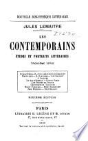 Les contemporains: sér. Octave Feuillet. Edmond et Jules de Goncourt. Pierre Loti. H. Rabusson. J. de Glouvet. J. Soulary. Le duc d'Aumale. Gaston Paris. Les femmes de France. Chroniqueurs parisiens. Henry Fouquier. Henri Rochefort. Jean Richepin. Paul Bourget