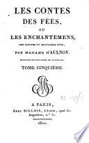 Les contes des fées ou les enchantemens des bonnes et mauvaises fées