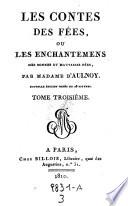 Les Contes Des Fées, Ou Les Enchantemens Des Bonnes Et Mauvaises Fées. Nouvelle Édition Ornée De 28 Figures