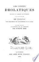 Les contes drolatiques colligez ez abbayes de Touraine et mis en lumière par le sieur de Balzac pour l'esbattement des pantagruelistes et non aultres