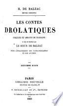Les contes drolatiques colligez ez abbayes de Touraine et mis en lumière par le sieur de Balzac pour l'esbattement des pantagruelistes et non aultres