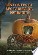 Les contes et les fables de Perrault – précédés d’une préface de l’auteur et augmentés d’une documentation sur l’œuvre [nouv. éd. complète, entièrement revue et corrigée]