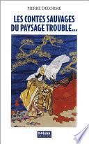 Les Contes sauvages du paysage trouble...