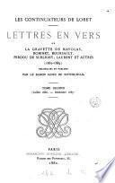 Les continuateurs de Loret [i.e. of his Muze historique] lettres en vers de La Gravette de Mayolas et autres, 1665-1689, recueillies et publ. par le baron J. de Rothschild