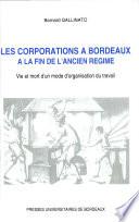 Les corporations à Bordeaux à la fin de l'Ancien Régime