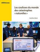Les coulisses du monde des catastrophes « naturelles »