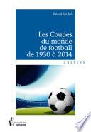 Les Coupes du monde de football de 1930 à 2014